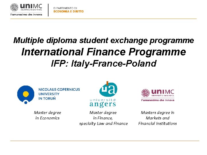 Multiple diploma student exchange programme International Finance Programme IFP: Italy-France-Poland Master degree in Economics