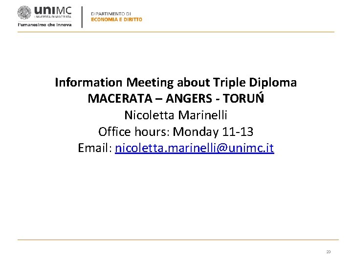 Information Meeting about Triple Diploma MACERATA – ANGERS - TORUŃ Nicoletta Marinelli Office hours: