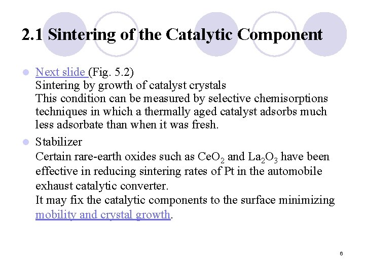 2. 1 Sintering of the Catalytic Component Next slide (Fig. 5. 2) Sintering by