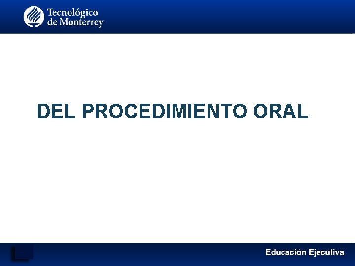 DEL PROCEDIMIENTO ORAL 