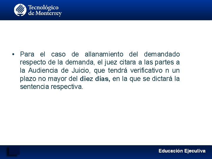  • Para el caso de allanamiento del demandado respecto de la demanda, el