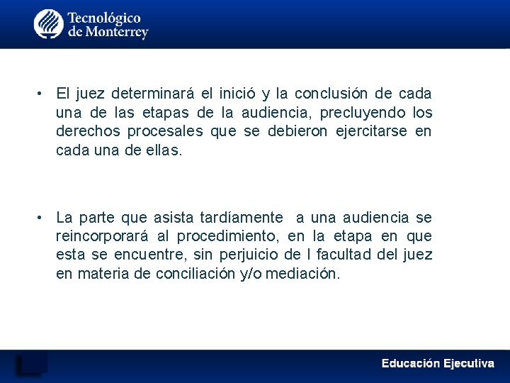  • El juez determinará el inició y la conclusión de cada una de