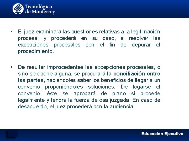  • El juez examinará las cuestiones relativas a la legitimación procesal y procederá