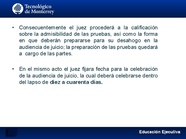  • Consecuentemente el juez procederá a la calificación sobre la admisibilidad de las
