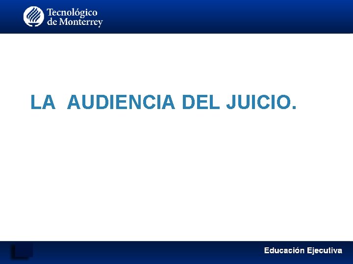 LA AUDIENCIA DEL JUICIO. 