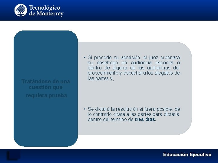 Tratándose de una cuestión que requiera prueba • Si procede su admisión, el juez