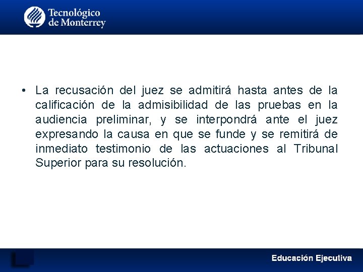  • La recusación del juez se admitirá hasta antes de la calificación de