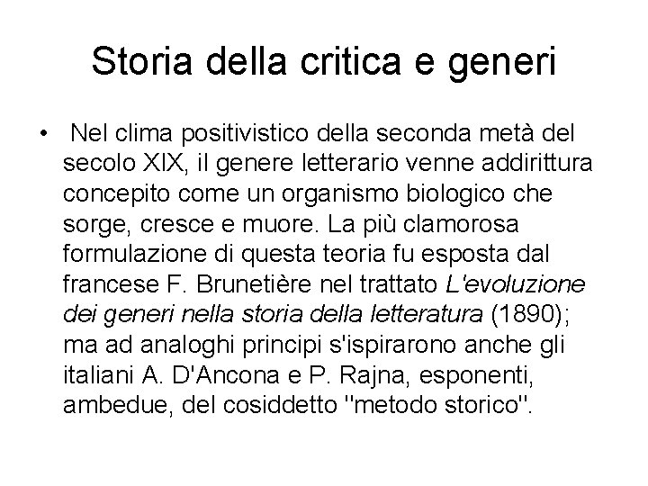 Storia della critica e generi • Nel clima positivistico della seconda metà del secolo