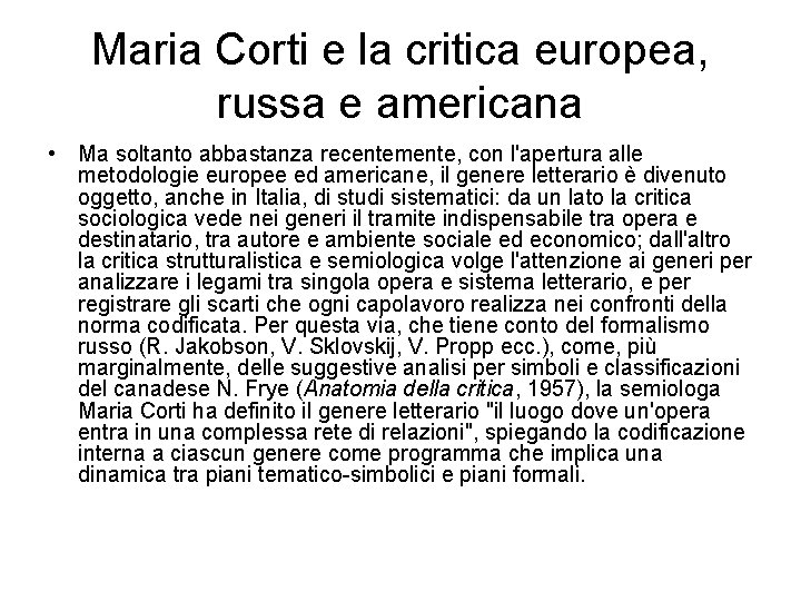 Maria Corti e la critica europea, russa e americana • Ma soltanto abbastanza recentemente,