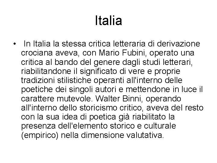Italia • In Italia la stessa critica letteraria di derivazione crociana aveva, con Mario