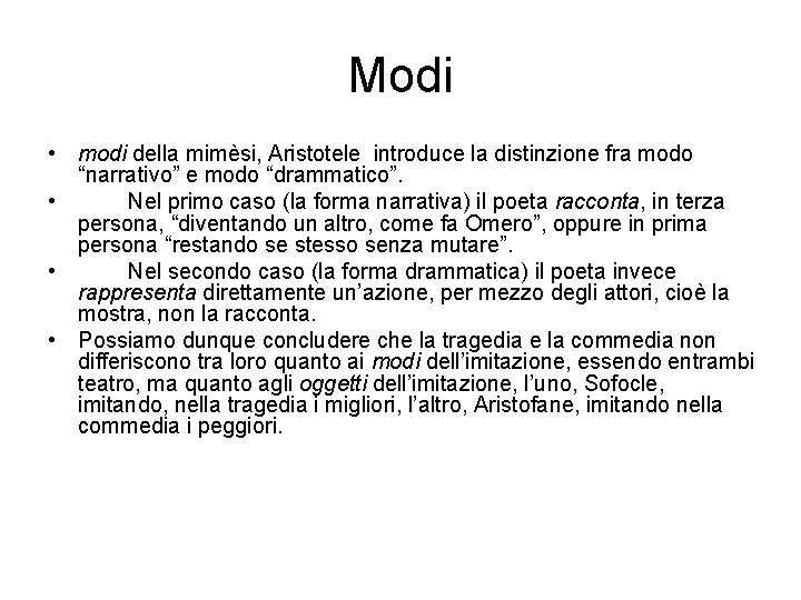 Modi • modi della mimèsi, Aristotele introduce la distinzione fra modo “narrativo” e modo