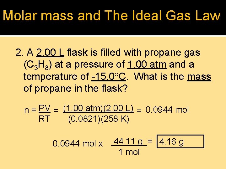 Molar mass and The Ideal Gas Law 2. A 2. 00 L flask is