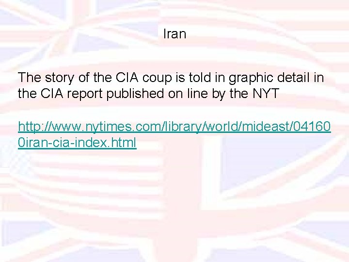Iran The story of the CIA coup is told in graphic detail in the