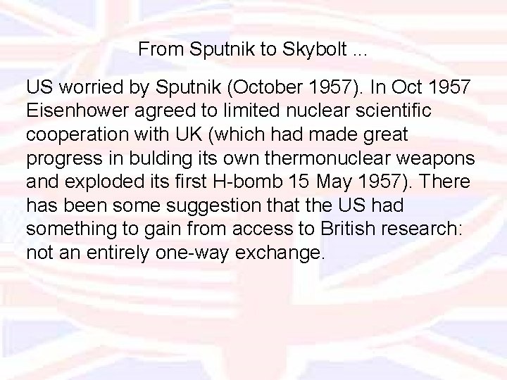 From Sputnik to Skybolt. . . US worried by Sputnik (October 1957). In Oct