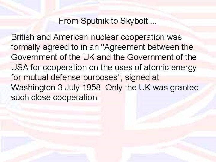 From Sputnik to Skybolt. . . British and American nuclear cooperation was formally agreed