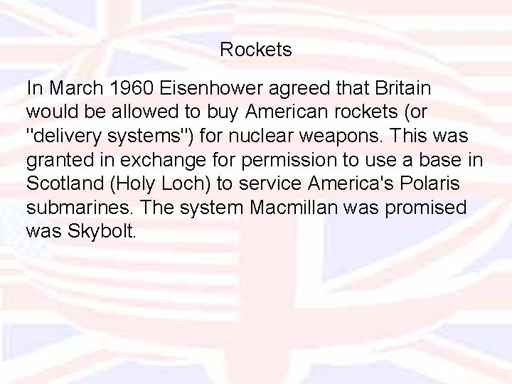 Rockets In March 1960 Eisenhower agreed that Britain would be allowed to buy American