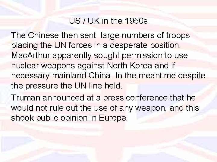 US / UK in the 1950 s The Chinese then sent large numbers of