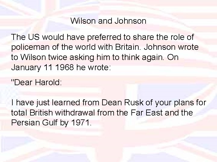 Wilson and Johnson The US would have preferred to share the role of policeman