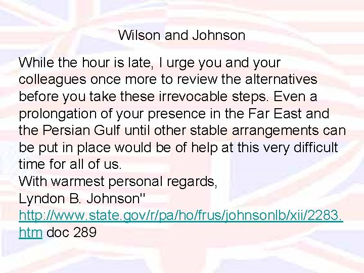 Wilson and Johnson While the hour is late, I urge you and your colleagues