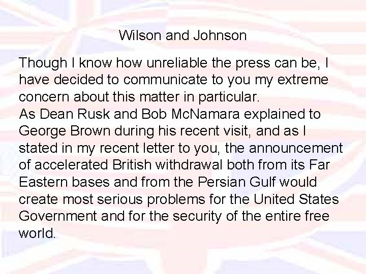 Wilson and Johnson Though I know how unreliable the press can be, I have