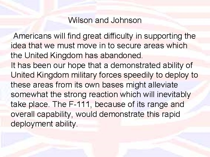 Wilson and Johnson Americans will find great difficulty in supporting the idea that we