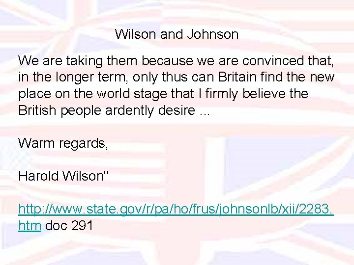 Wilson and Johnson We are taking them because we are convinced that, in the