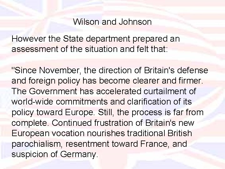 Wilson and Johnson However the State department prepared an assessment of the situation and