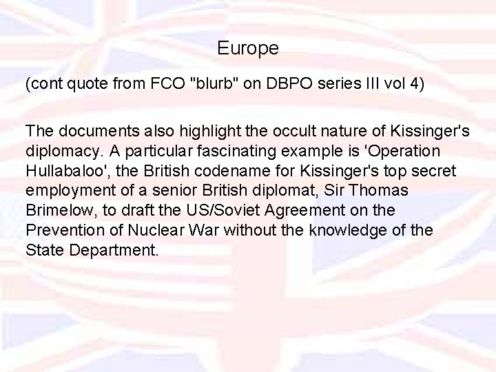 Europe (cont quote from FCO "blurb" on DBPO series III vol 4) The documents
