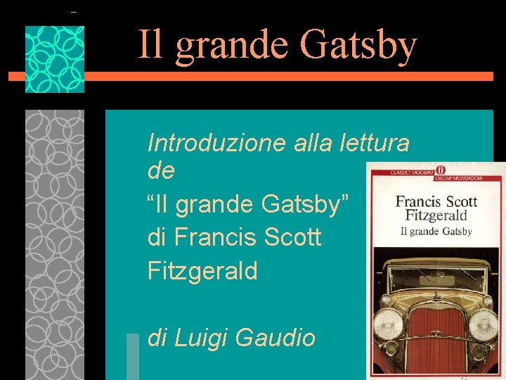 Il grande Gatsby Introduzione alla lettura de “Il grande Gatsby” di Francis Scott Fitzgerald