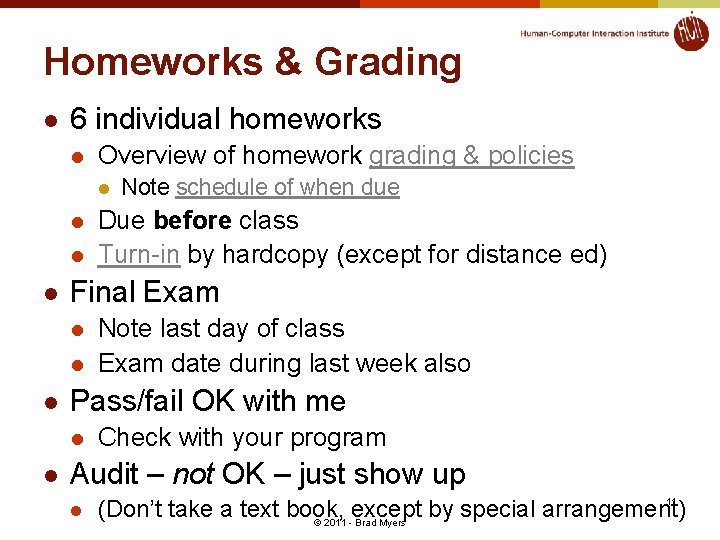 Homeworks & Grading l 6 individual homeworks l Overview of homework grading & policies