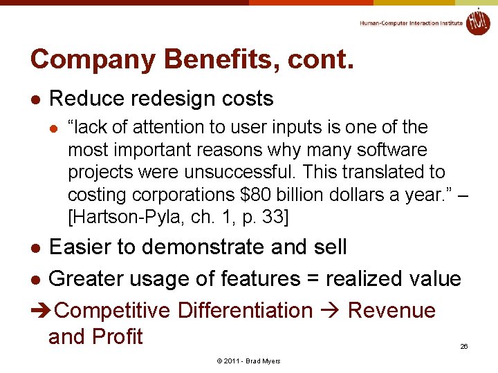 Company Benefits, cont. l Reduce redesign costs l “lack of attention to user inputs