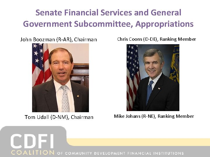Senate Financial Services and General Government Subcommittee, Appropriations John Boozman (R-AR), Chairman Tom Udall