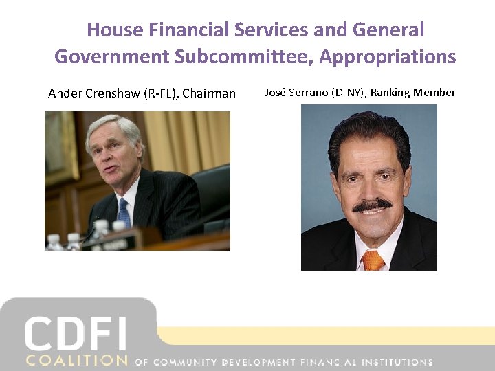 House Financial Services and General Government Subcommittee, Appropriations Ander Crenshaw (R-FL), Chairman José Serrano