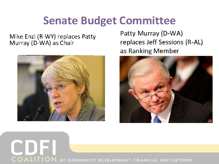 Senate Budget Committee Mike Enzi (R-WY) replaces Patty Murray (D-WA) as Chair Patty Murray