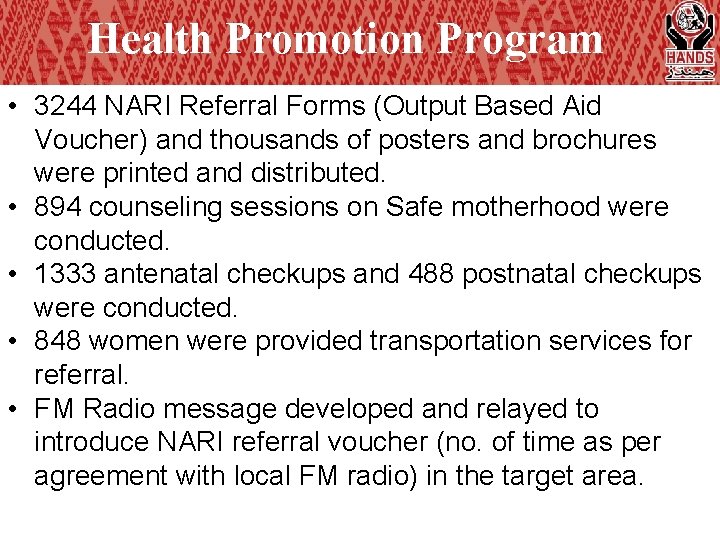 Health Promotion Program • 3244 NARI Referral Forms (Output Based Aid Voucher) and thousands Health Promotion Program • 3244 NARI Referral Forms (Output Based Aid Voucher) and thousands