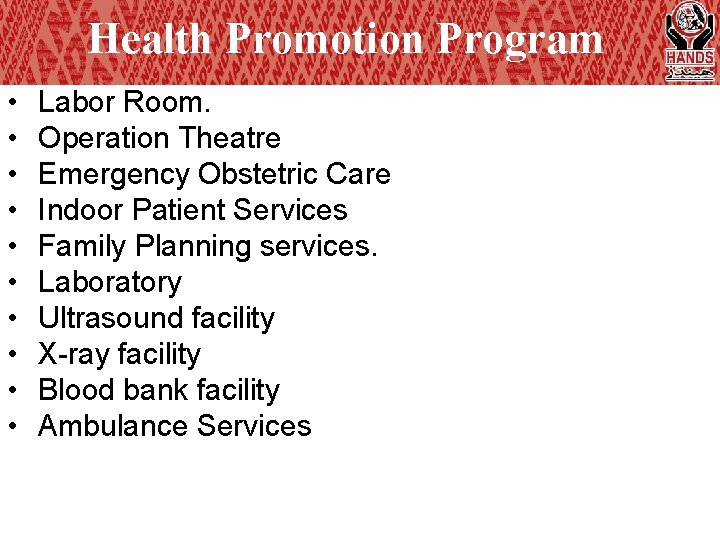Health Promotion Program • • • Labor Room. Operation Theatre Emergency Obstetric Care Indoor Health Promotion Program • • • Labor Room. Operation Theatre Emergency Obstetric Care Indoor