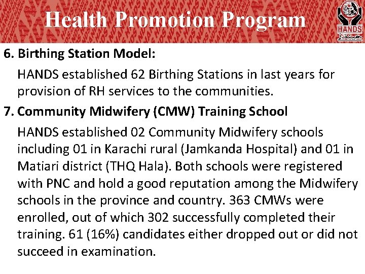 Health Promotion Program 6. Birthing Station Model: HANDS established 62 Birthing Stations in last