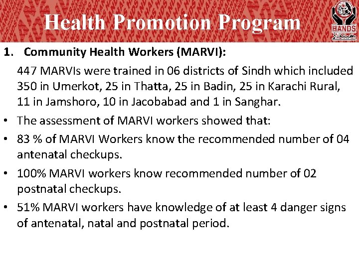Health Promotion Program 1. Community Health Workers (MARVI): 447 MARVIs were trained in 06