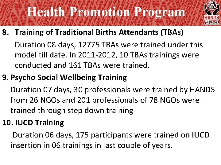 Health Promotion Program 8. Training of Traditional Births Attendants (TBAs) Duration 08 days, 12775 Health Promotion Program 8. Training of Traditional Births Attendants (TBAs) Duration 08 days, 12775