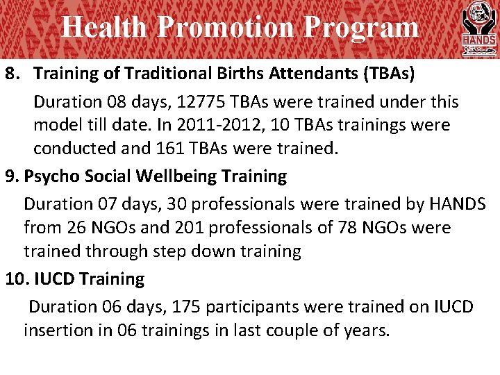 Health Promotion Program 8. Training of Traditional Births Attendants (TBAs) Duration 08 days, 12775