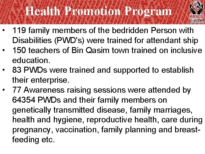 Health Promotion Program • 119 family members of the bedridden Person with Disabilities (PWD's) Health Promotion Program • 119 family members of the bedridden Person with Disabilities (PWD's)