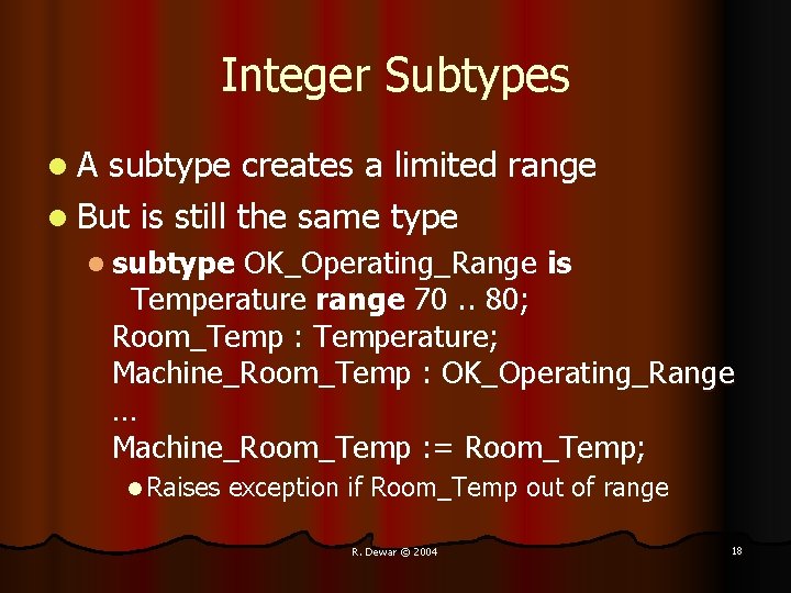 Integer Subtypes l. A subtype creates a limited range l But is still the