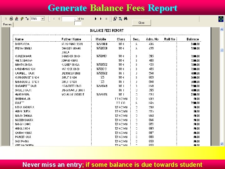 Generate Balance Fees Report Never miss an entry; if some balance is due towards
