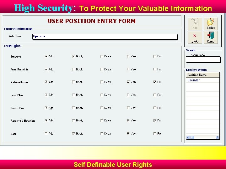 High Security: To Protect Your Valuable Information Self Definable User Rights 