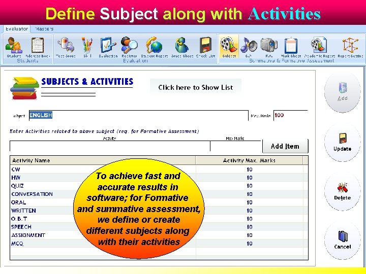 Define Subject along with Activities To achieve fast and accurate results in software; for