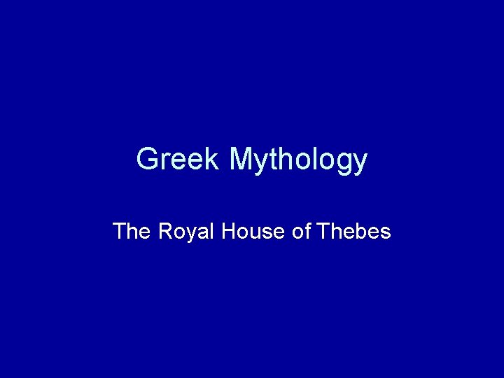Greek Mythology The Royal House of Thebes 