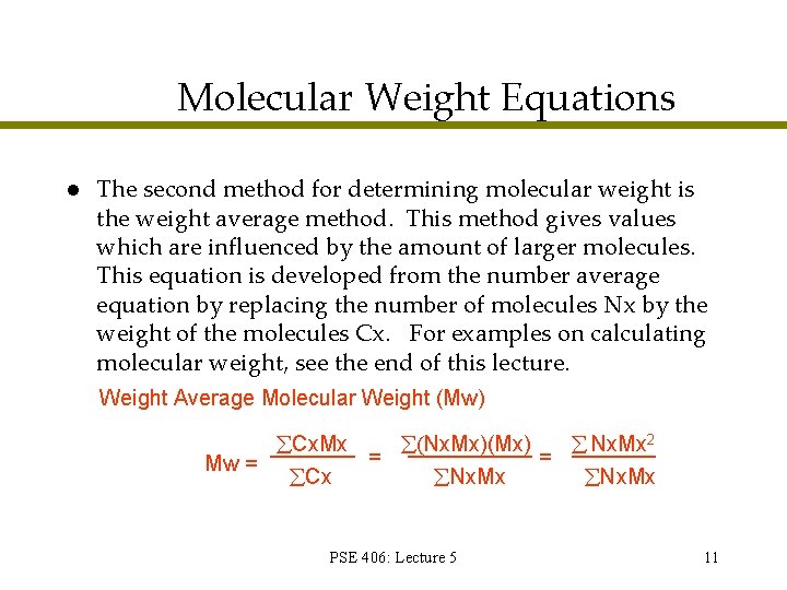 Molecular Weight Equations l The second method for determining molecular weight is the weight