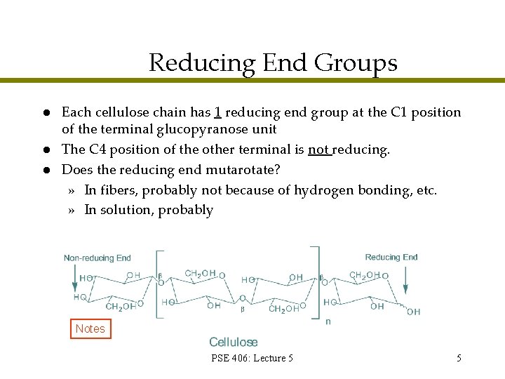 Reducing End Groups l l l Each cellulose chain has 1 reducing end group