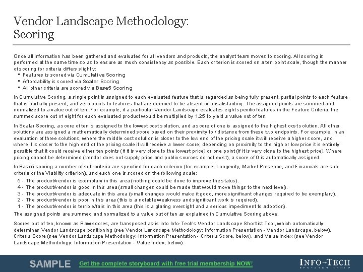 Vendor Landscape Methodology: Scoring Once all information has been gathered and evaluated for all