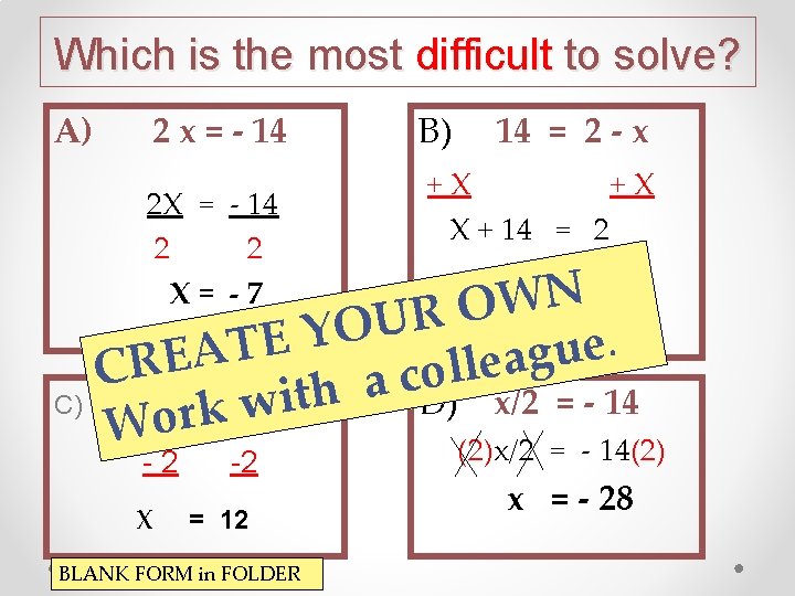 Which is the most difficult to solve? A) 2 x = - 14 2